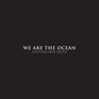 We Are The Ocean album Cutting Our Teeth (Deluxe Edition)