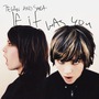Tegan And Sara album If It Was You