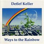 Detlef Keller album Ways To The Rainbow