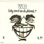 War album Why Can't We Be Friends?