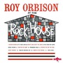 Roy Orbison At The Rock House (Remastered)