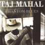 Taj Mahal album Phantom Blues