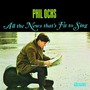 Phil Ochs album All The News That's Fit To Sing (Remastered)