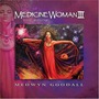 Medwyn Goodall album Medicine Woman III: The Rising