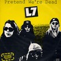 L7 album Pretend We're Dead