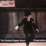 Dice Raw album The Greatest Rapper Never: Preservation