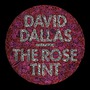 David Dallas album The Rose Tint (Deluxe Edition)