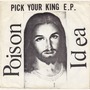 Poison Idea album Pick Your King