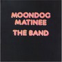 The Band album Moondog Matinee (Remastered)