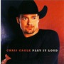 Chris Cagle album Play It Loud