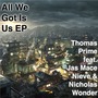 All We Got Is Us EP
