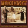 Mudhoney album Five Dollar Bob's Mock Cooter Stew
