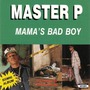 Master P album Mama's Bad Boy