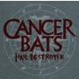 Cancer Bats album Hail Destroyer (Re-Issue)