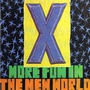 X album More Fun In The New World (Re-Issue)