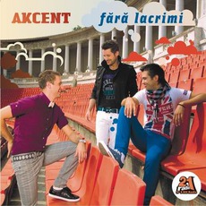 Fara Lacrimi mp3 Album by Akcent