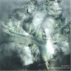 Elementary Particles EP mp3 Album by Bluetech
