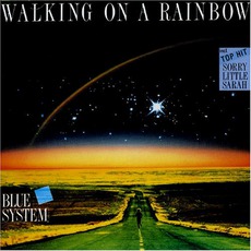 Walking On A Rainbow mp3 Album by Blue System
