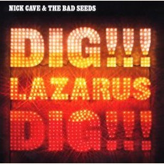 Dig!!! Lazarus Dig!!! mp3 Album by Nick Cave & The Bad Seeds