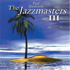 Jazzmasters III mp3 Album by Paul Hardcastle