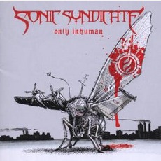 Only Inhuman mp3 Album by Sonic Syndicate