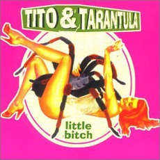 Little Bitch mp3 Album by Tito & Tarantula