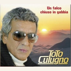 Un falco chiuso in gabbia mp3 Album by Toto Cutugno