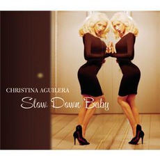Slow Down Baby mp3 Single by Christina Aguilera