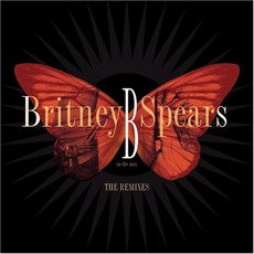 B in the Mix: The Remixes mp3 Artist Compilation by Britney Spears
