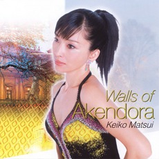 Walls Of Akendora mp3 Album by Keiko Matsui