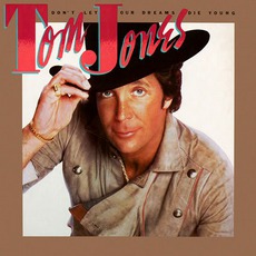 Don't Let Our Dreams Die Young mp3 Album by Tom Jones