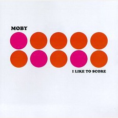 I Like To Score mp3 Artist Compilation by Moby