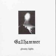 Gloomy Lights mp3 Album by Gallhammer