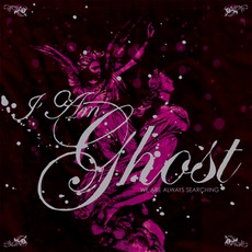 We Are Always Searching mp3 Album by I Am Ghost