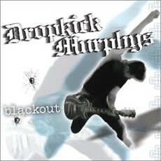 Blackout mp3 Album by Dropkick Murphys