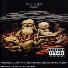 Chocolate Starfish And The Hot Dog Flavored Water mp3 Album by Limp Bizkit