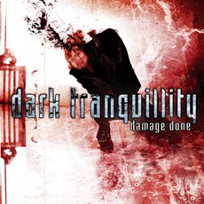 Damage Done mp3 Album by Dark Tranquillity