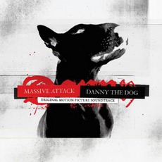 Danny The Dog mp3 Soundtrack by Massive Attack