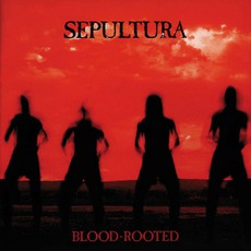 Blood-Rooted mp3 Artist Compilation by Sepultura