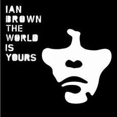 The World Is Yours mp3 Album by Ian Brown