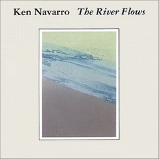 The River Flows mp3 Album by Ken Navarro
