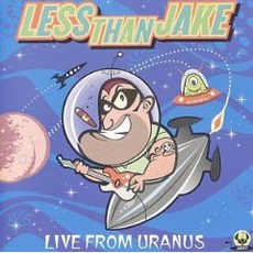 Live From Uranus mp3 Album by Less Than Jake