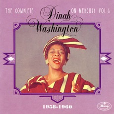 The Complete Dinah Washington on Mercury, Vol. 6 (1958-1960) mp3 Artist Compilation by Dinah Washington