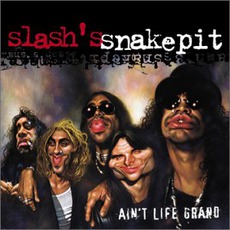 Ain't Life Grand mp3 Album by Slash's Snakepit