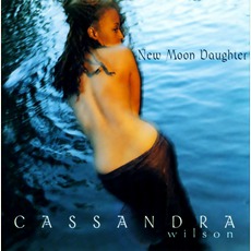 New Moon Daughter mp3 Album by Cassandra Wilson