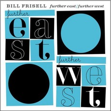 Further West mp3 Album by Bill Frisell