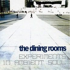 Experiments In Ambient Soul mp3 Album by The Dining Rooms
