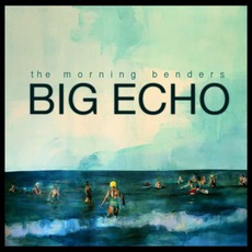 Big Echo mp3 Album by The Morning Benders