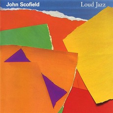 Loud Jazz mp3 Album by John Scofield