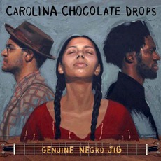 Genuine Negro Jig mp3 Album by Carolina Chocolate Drops